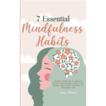 7 Essential Mindfulness Habits