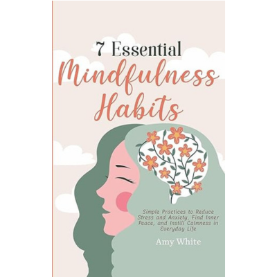 7 Essential Mindfulness Habits